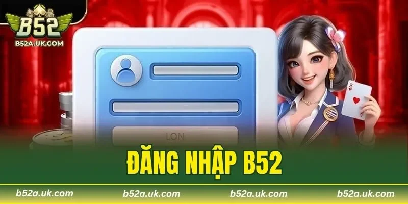 Đăng Nhập B52